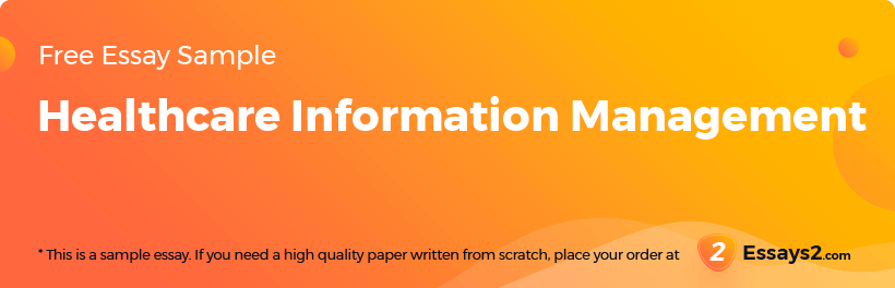 Free «Healthcare Information Management» Essay Sample
