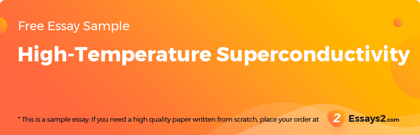 Free «High-Temperature Superconductivity» Essay Sample