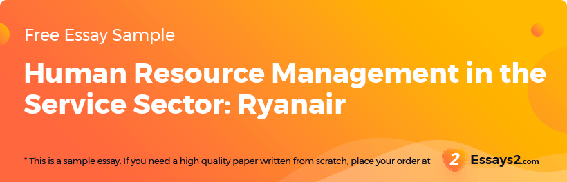 Free «Human Resource Management in the Service Sector: Ryanair» Essay Sample