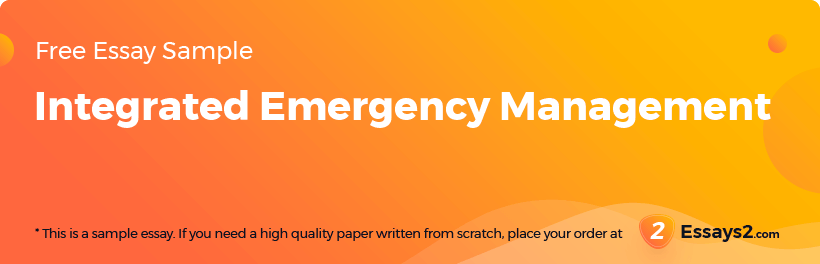 Free «Integrated Emergency Management» Essay Sample
