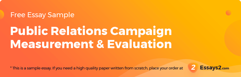 Free «Public Relations Campaign Measurement & Evaluation» Essay Sample